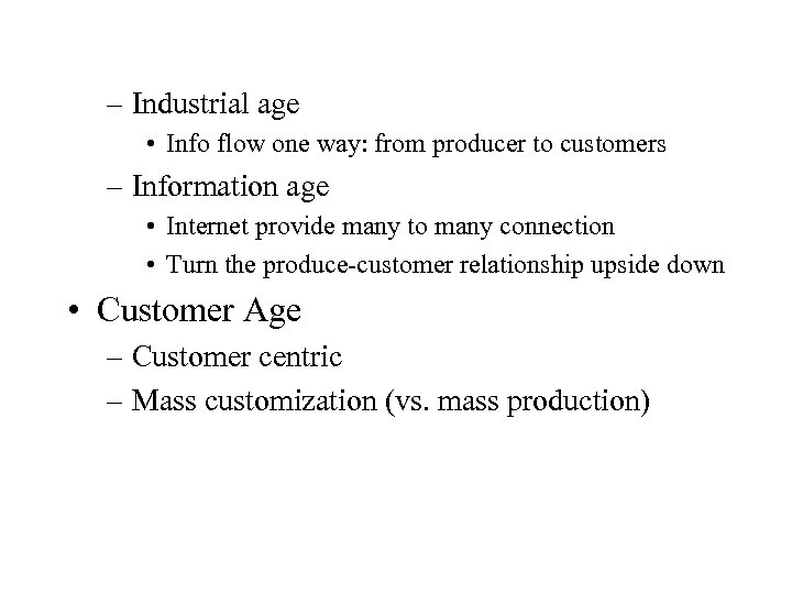 – Industrial age • Info flow one way: from producer to customers – Information