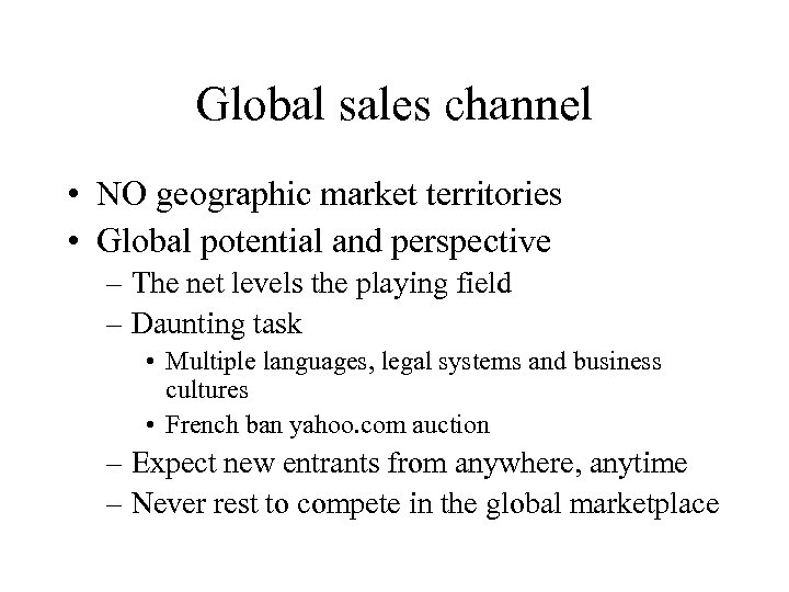 Global sales channel • NO geographic market territories • Global potential and perspective –