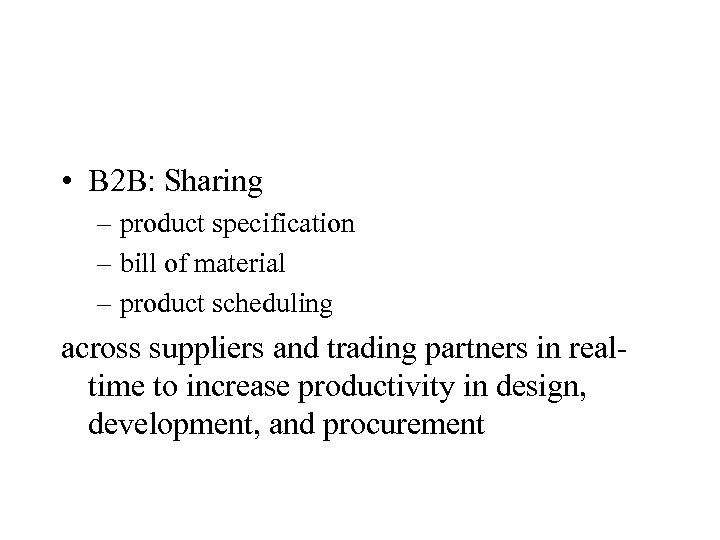  • B 2 B: Sharing – product specification – bill of material –