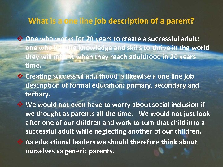 What is a one line job description of a parent? v One who works