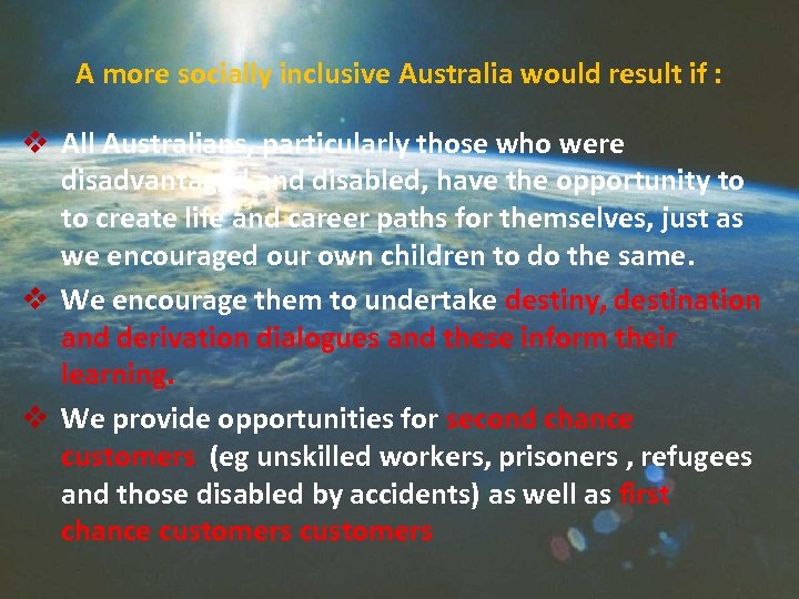 A more socially inclusive Australia would result if : v All Australians, particularly those