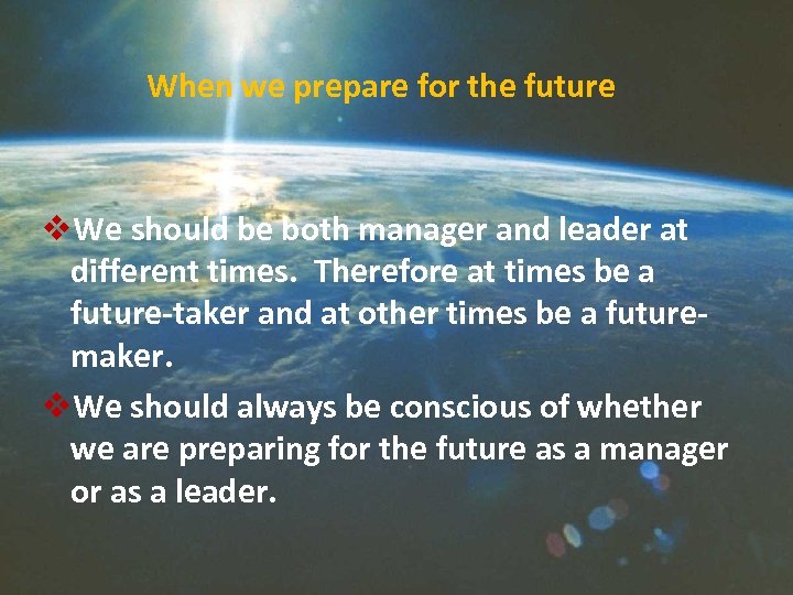 When we prepare for the future v. We should be both manager and leader