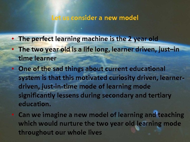 Let us consider a new model • The perfect learning machine is the 2