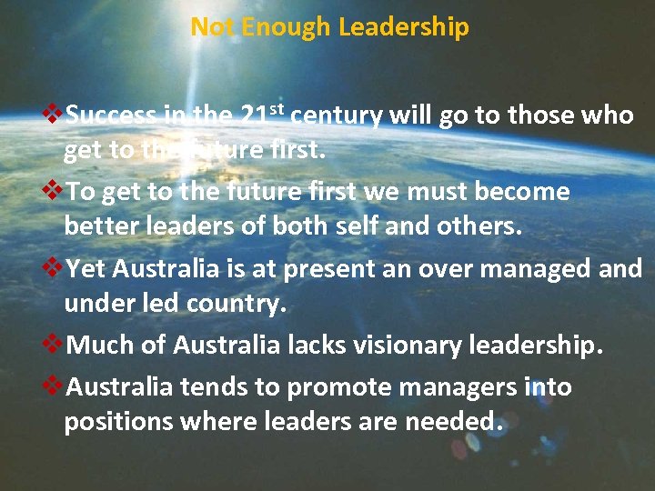 Not Enough Leadership v. Success in the 21 st century will go to those