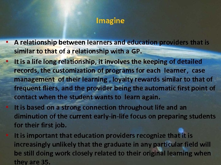 Imagine • A relationship between learners and education providers that is similar to that