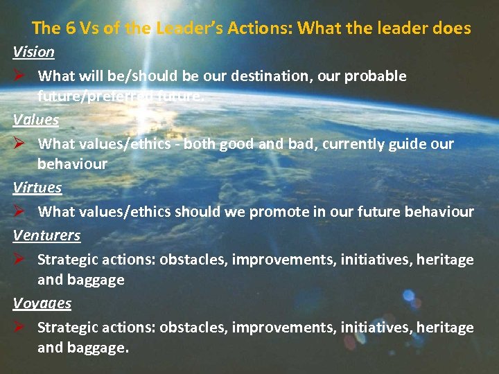 The 6 Vs of the Leader’s Actions: What the leader does Vision Ø What