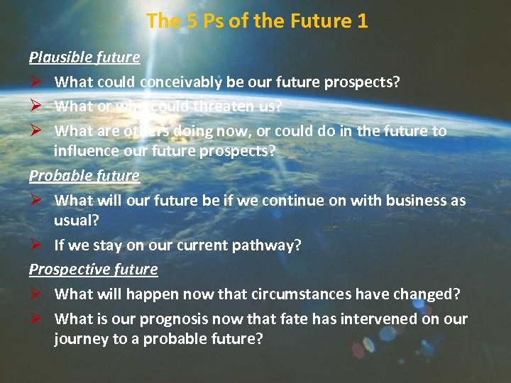The 5 Ps of the Future 1 Plausible future Ø What could conceivably be