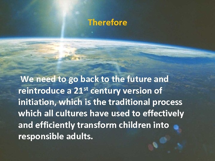 Therefore We need to go back to the future and reintroduce a 21 st