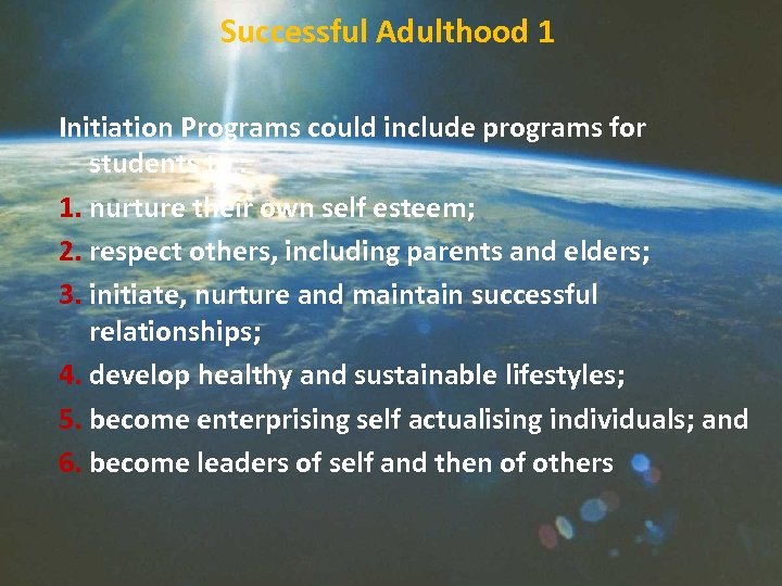 Successful Adulthood 1 Initiation Programs could include programs for students to : 1. nurture