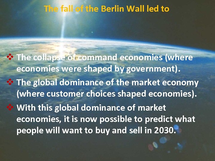 The fall of the Berlin Wall led to v The collapse of command economies