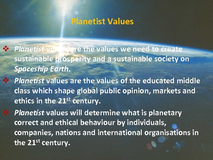 Planetist Values v Planetist values are the values we need to create sustainable prosperity