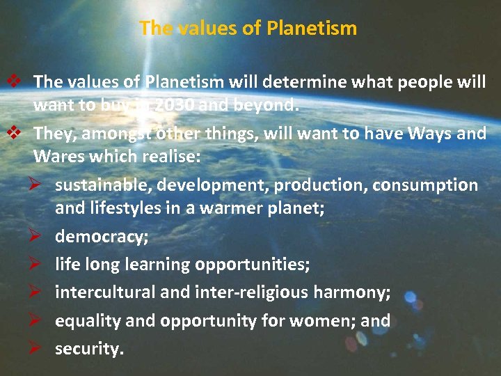 The values of Planetism v The values of Planetism will determine what people will
