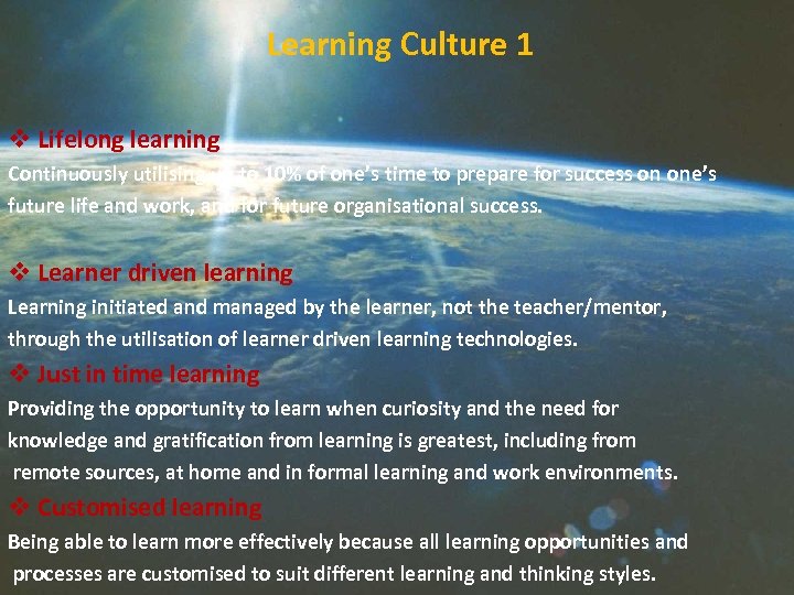 Learning Culture 1 v Lifelong learning Continuously utilising up to 10% of one’s time