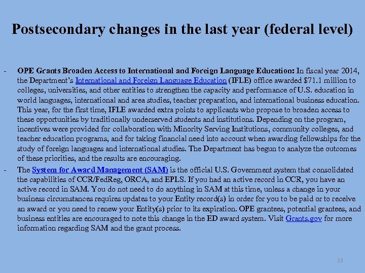 Postsecondary changes in the last year (federal level) - - OPE Grants Broaden Access