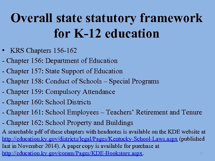 Overall state statutory framework for K-12 education • KRS Chapters 156 -162 - Chapter