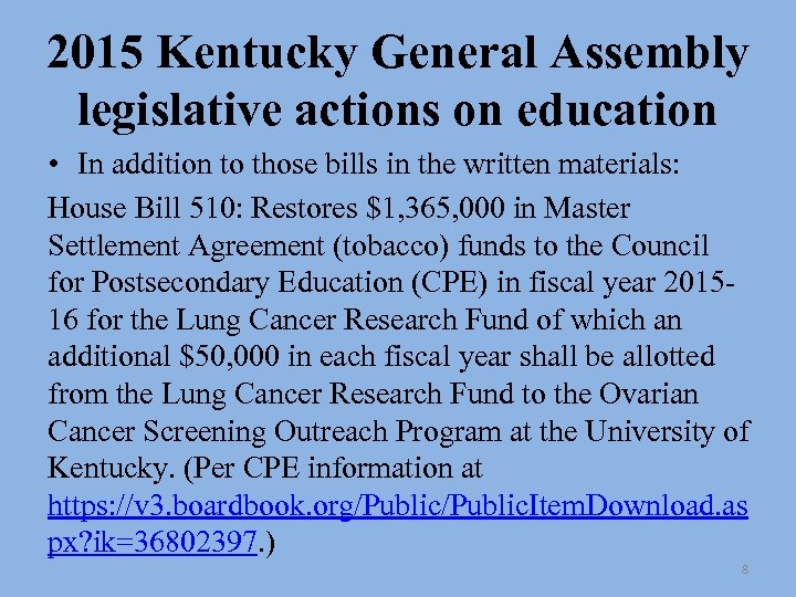 2015 Kentucky General Assembly legislative actions on education • In addition to those bills
