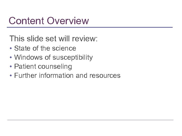 Content Overview This slide set will review: • • State of the science Windows