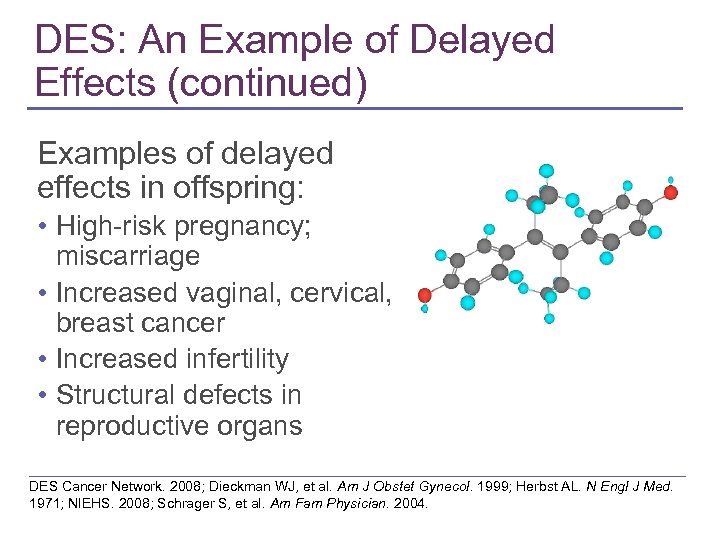 DES: An Example of Delayed Effects (continued) Examples of delayed effects in offspring: •