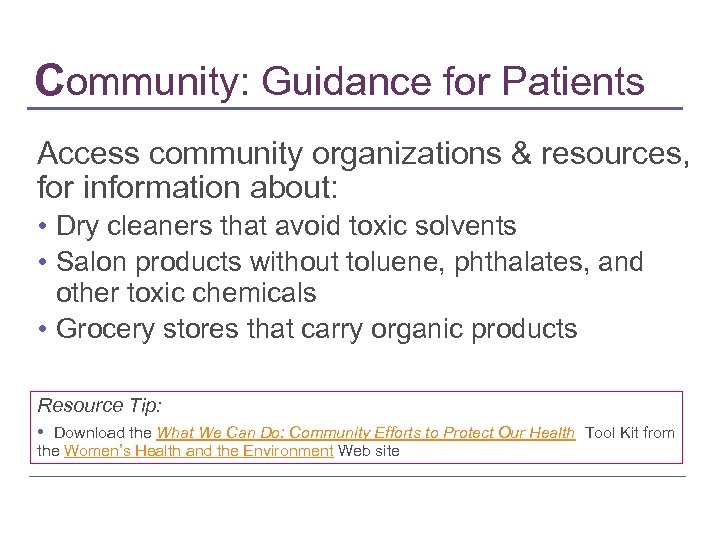 Community: Guidance for Patients Access community organizations & resources, for information about: • Dry