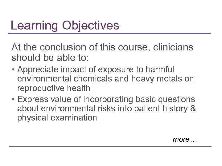 Learning Objectives At the conclusion of this course, clinicians should be able to: •