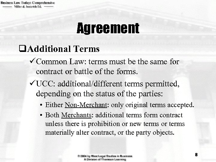 Agreement q. Additional Terms üCommon Law: terms must be the same for contract or