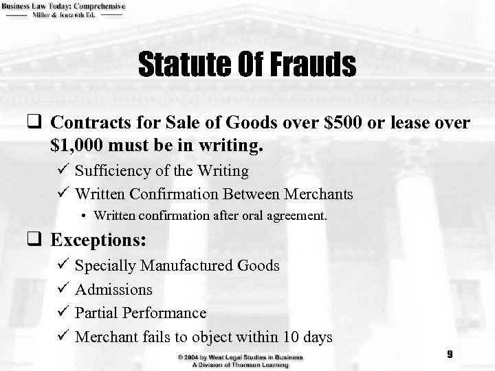 Statute Of Frauds q Contracts for Sale of Goods over $500 or lease over