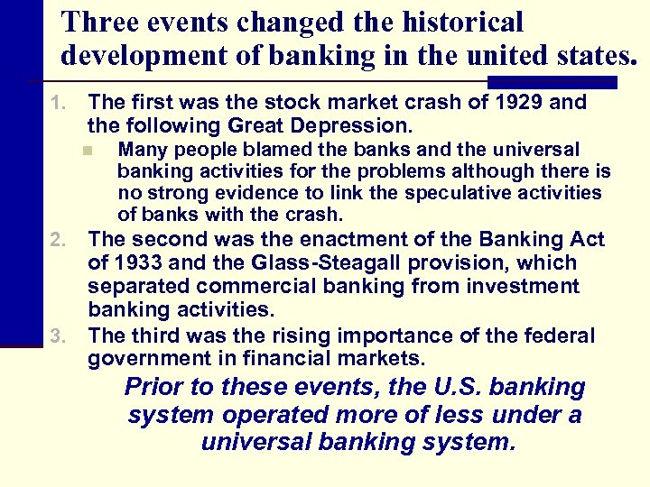 Three events changed the historical development of banking in the united states. 1. The