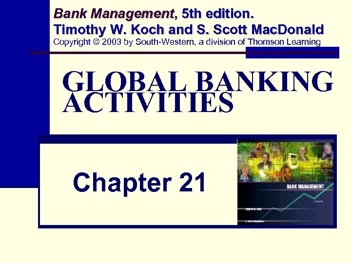 Bank Management, 5 th edition. Management Timothy W. Koch and S. Scott Mac. Donald