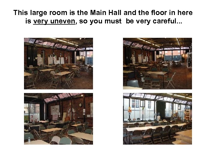 This large room is the Main Hall and the floor in here is very