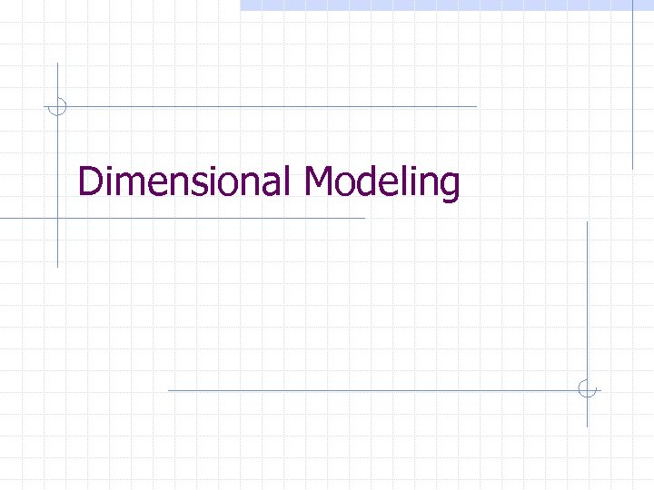 Dimensional Modeling 