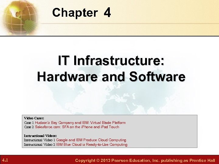 Chapter 4 IT Infrastructure: Hardware and Software Video Cases: Case 1 Hudson's Bay Company