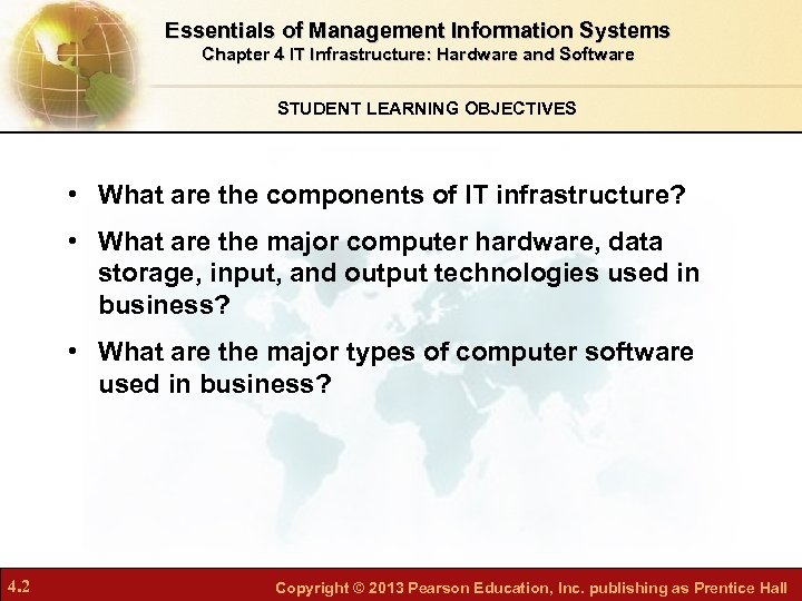 Essentials of Management Information Systems Chapter 4 IT Infrastructure: Hardware and Software STUDENT LEARNING