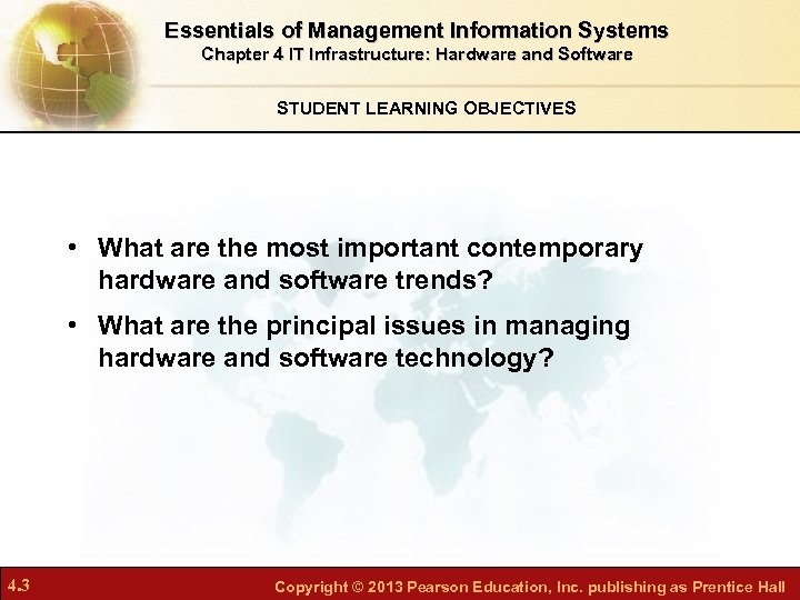 Essentials of Management Information Systems Chapter 4 IT Infrastructure: Hardware and Software STUDENT LEARNING