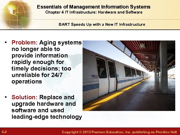 Essentials of Management Information Systems Chapter 4 IT Infrastructure: Hardware and Software BART Speeds