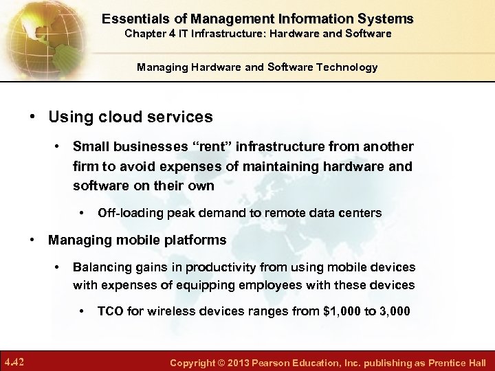 Essentials of Management Information Systems Chapter 4 IT Infrastructure: Hardware and Software Managing Hardware