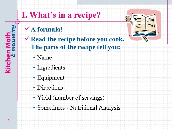 I. What’s in a recipe? ü A formula! ü Read the recipe before you