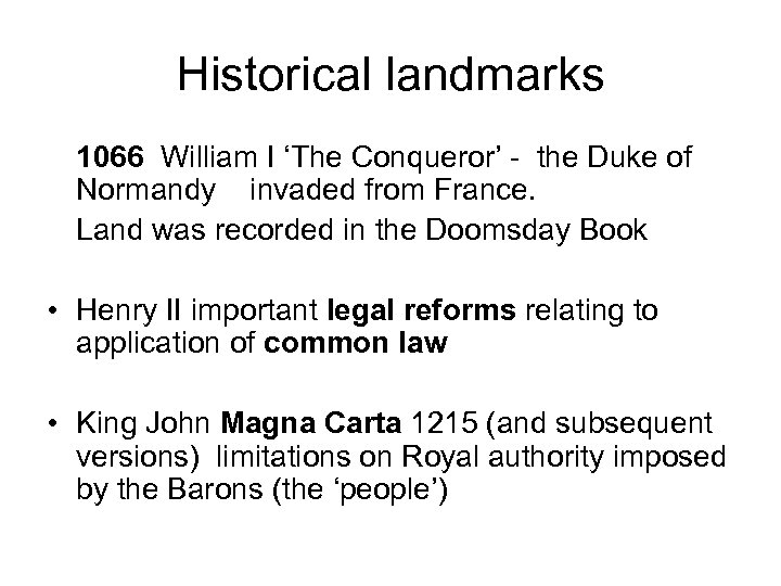 Historical landmarks 1066 William I ‘The Conqueror’ - the Duke of Normandy invaded from