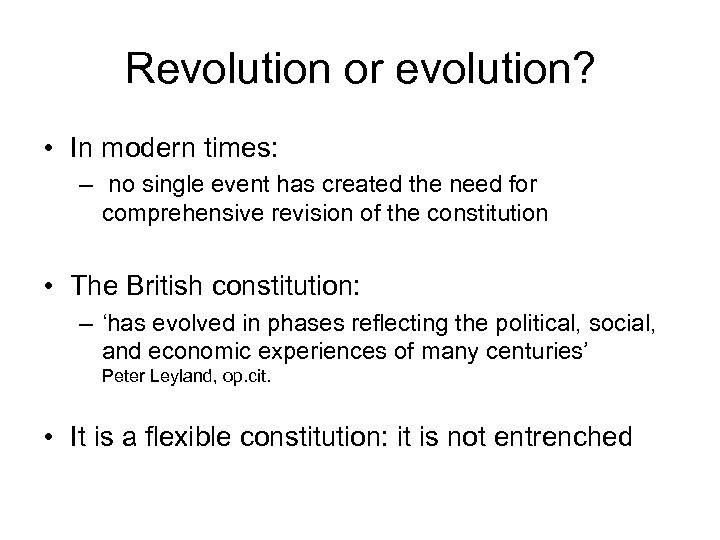 Revolution or evolution? • In modern times: – no single event has created the