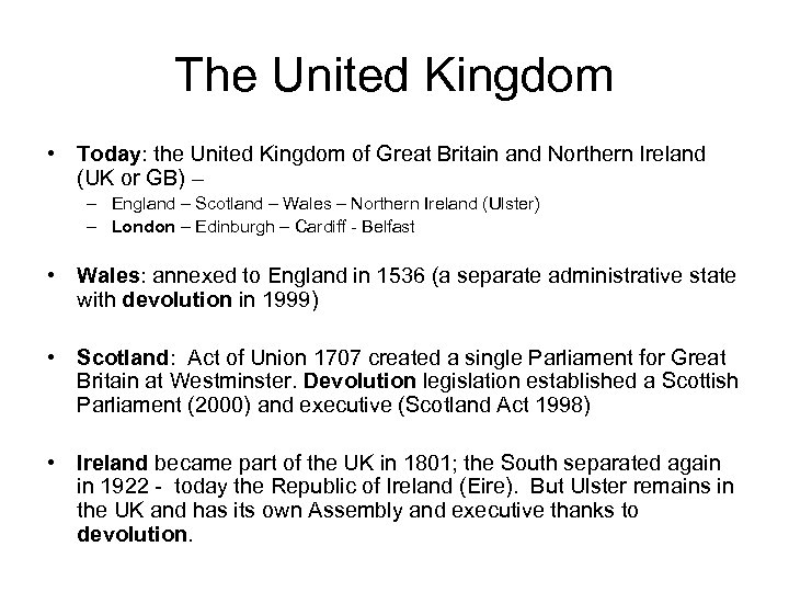 The United Kingdom • Today: the United Kingdom of Great Britain and Northern Ireland