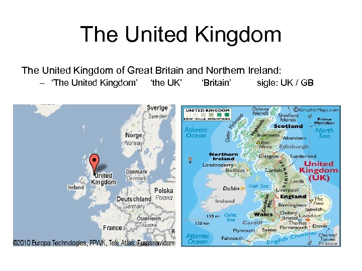 The United Kingdom of Great Britain and Northern Ireland: – ‘The United Kingdom’ ‘the