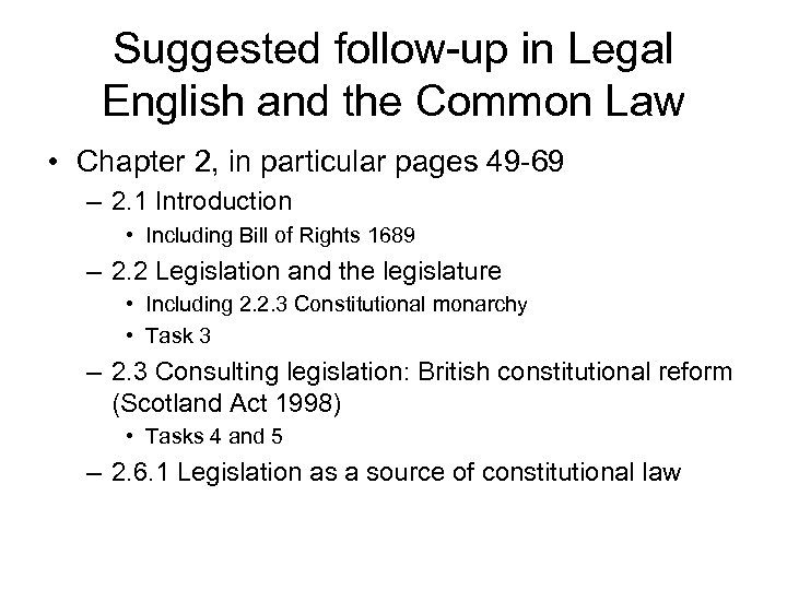 Suggested follow-up in Legal English and the Common Law • Chapter 2, in particular