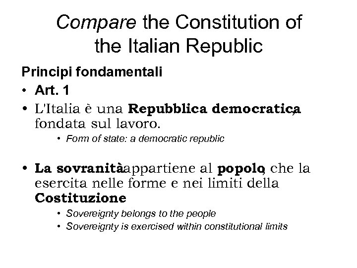 Compare the Constitution of the Italian Republic Principi fondamentali • Art. 1 • L'Italia