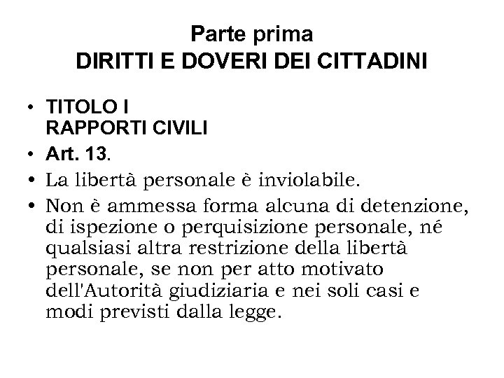 Parte prima DIRITTI E DOVERI DEI CITTADINI • TITOLO I RAPPORTI CIVILI • Art.