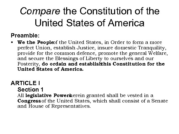 Compare the Constitution of the United States of America Preamble: • We the Peopleof