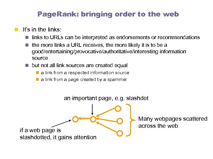 Page. Rank: bringing order to the web n It’s in the links: n links