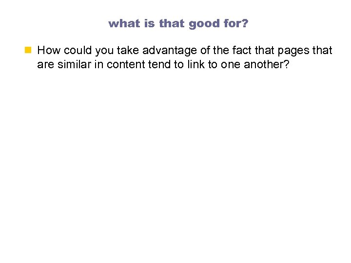 what is that good for? n How could you take advantage of the fact