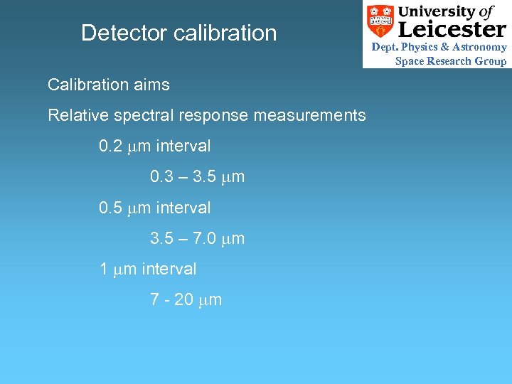 Detector calibration Calibration aims Relative spectral response measurements 0. 2 m interval 0. 3