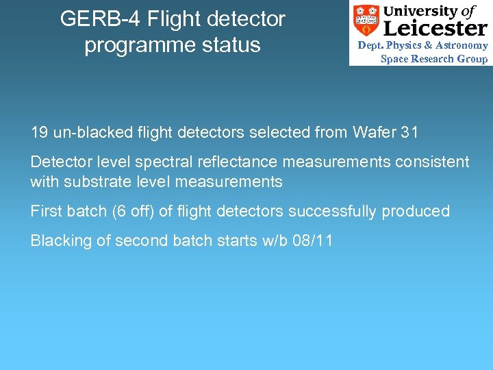 GERB-4 Flight detector programme status Dept. Physics & Astronomy Space Research Group 19 un-blacked