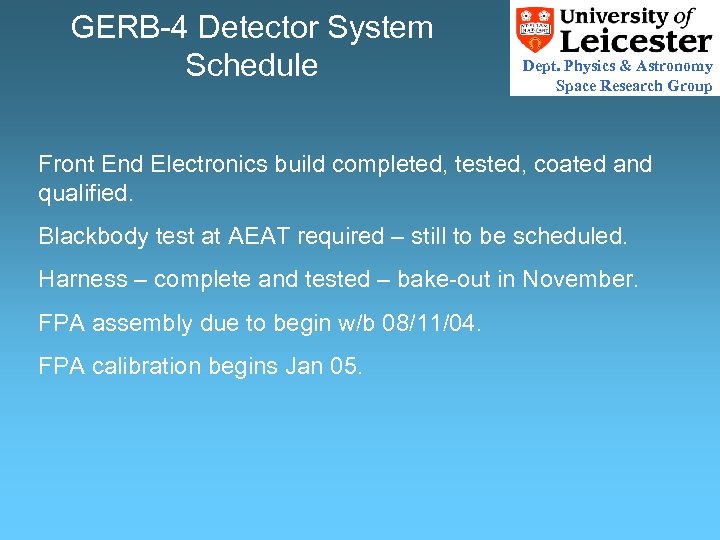 GERB-4 Detector System Schedule Dept. Physics & Astronomy Space Research Group Front End Electronics