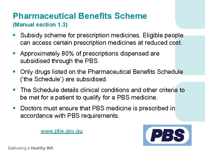 Pharmaceutical Benefits Scheme (Manual section 1. 3) § Subsidy scheme for prescription medicines. Eligible